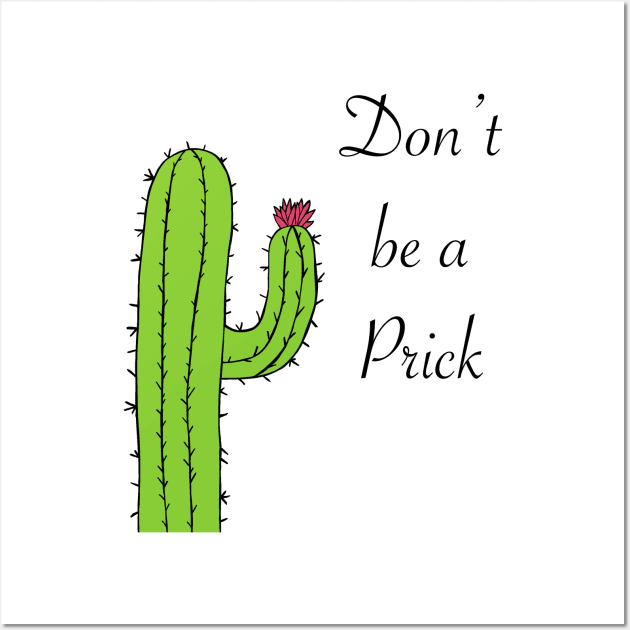 Don’t be a prick Wall Art by shellTs